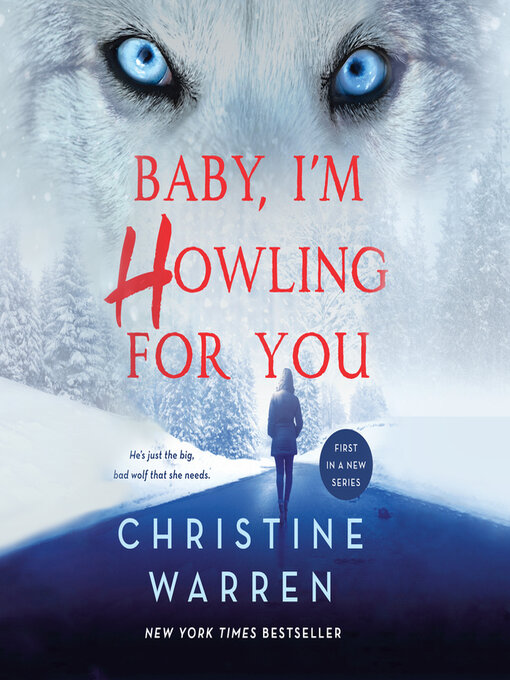 Title details for Baby, I'm Howling For You by Christine Warren - Available